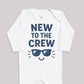 New To The Crew - Baby Bodysuit (Choice of Style)