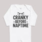 Cranky Before Naptime - Baby Bodysuit (Choice of Style)