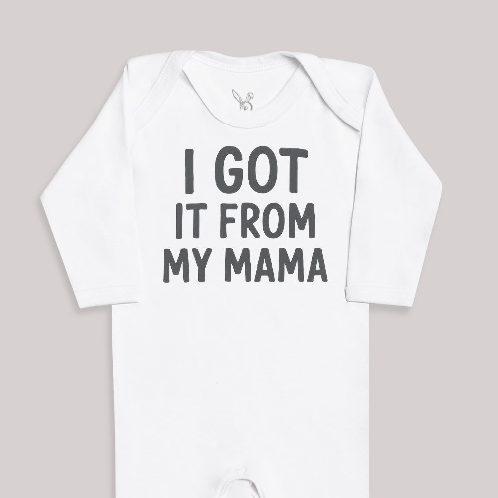 I Got It From My Mama - Baby Bodysuit (Choice of Style)