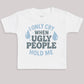 I Only Cry At Ugly People - Baby Bodysuit (Choice of Style)