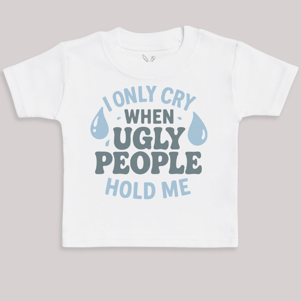 I Only Cry At Ugly People - Baby Bodysuit (Choice of Style)