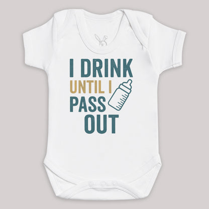 I Drink Until I Pass Out - Baby Bodysuit (Choice of Style)