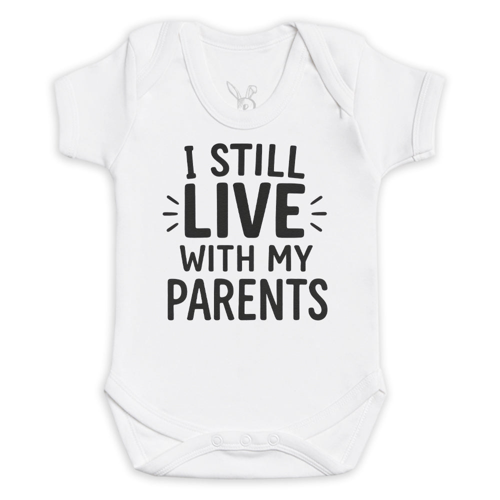 I Still Live With My Parents - Baby Bodysuit (Choice of Style)