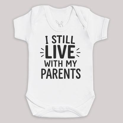 I Still Live With My Parents - Baby Bodysuit (Choice of Style)
