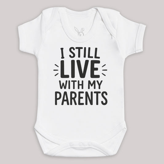 I Still Live With My Parents - Baby Bodysuit (Choice of Style)