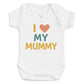I Love My Mummy - Baby Bodysuit (Choice of Style)