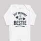 My Mummy Is My Bestie - Baby Bodysuit (Choice of Style)