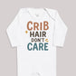Crib Hair Don't Care - Baby Bodysuit (Choice of Style)