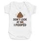 Don't Look At Me I Pooped - Baby Bodysuit (Choice of Style)