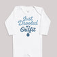 Just Drooled My Outfit - Baby Bodysuit (Choice of Style)