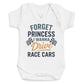 Forget Princess I Wanna Drive Race Cars - Baby Bodysuit (Choice of Style)