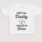 First My Daddy Forever My Hero - Baby Gift Set - Baby Bodysuit Gift Set