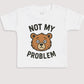 Not My Problem - Baby Gift Set - Baby Bodysuit Gift Set