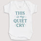 This Is My Quiet Cry - Baby Gift Set - Baby Bodysuit Gift Set
