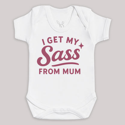 I Get My Sass From Mum - Baby Bodysuit (Choice of Style)