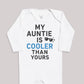 My Auntie Is Cooler - Baby Bodysuit (Choice of Style)