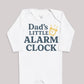 Dads Little Alarm Clock - Baby Bodysuit (Choice of Style)