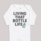 Living That bottle Life - Baby Bodysuit (Choice of Style)