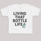 Living That bottle Life - Baby Bodysuit (Choice of Style)