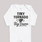 Tiny Tornado Big Drama - Baby Bodysuit (Choice of Style)