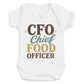CFO Chief Food Officier - Baby Bodysuit (Choice of Style)