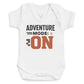 Adventure Mode ON - Baby Bodysuit (Choice of Style)