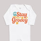 Stay Groovy - Baby Bodysuit (Choice of Style)