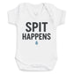 Spit Happens - Baby Bodysuit (Choice of Style)