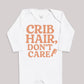 Crib Hair Don't Care - Baby Bodysuit (Choice of Style)