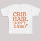 Crib Hair Don't Care - Baby Bodysuit (Choice of Style)