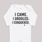 I Came I Drooled I Conquered - Baby Bodysuit (Choice of Style)