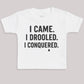 I Came I Drooled I Conquered - Baby Bodysuit (Choice of Style)