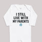 I Still Live With My Parents - Baby Bodysuit (Choice of Style)
