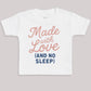 Made With Love and No Sleep - Baby Bodysuit (Choice of Style)